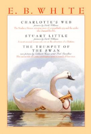 Kniha Charlotte's Web, Stuart Little, & the Trumpet of the Swan E. B. White