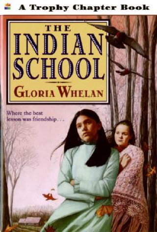 Kniha The Indian School Gloria Whelan