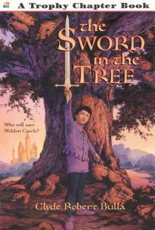 Carte The Sword in the Tree Clyde Robert Bulla
