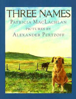 Kniha Three Names Patricia MacLachlan