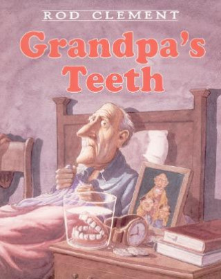 Kniha Grandpa's Teeth Rod Clement