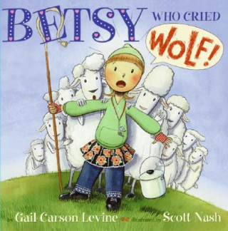 Carte Betsy Who Cried Wolf Gail Carson Levine