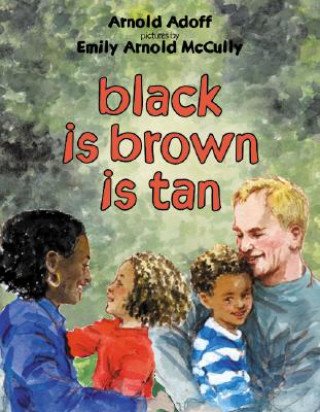 Carte Black Is Brown Is Tan Arnold Adoff