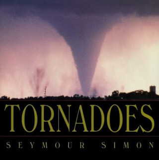 Kniha Tornadoes Seymour Simon