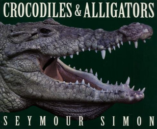Kniha Crocodiles & Alligators Seymour Simon