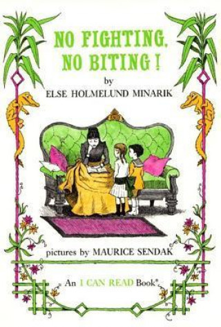 Kniha No Fighting, No Biting Else Holmelund Minarik