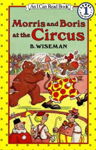 Book Morris and Boris at the Circus Bernard Wiseman