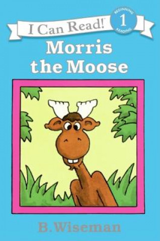 Kniha Morris the Moose Bernard Wiseman