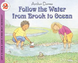 Könyv Follow the Water from Brook to Ocean Arthur Dorros