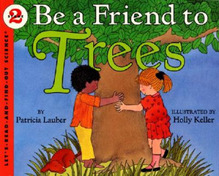 Buch Be a Friend to Trees Patricia Lauber