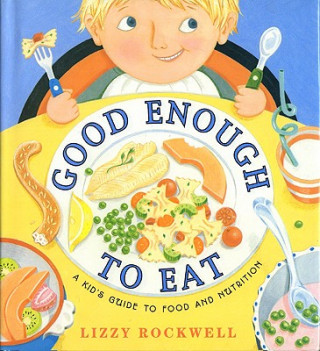 Книга Good Enough to Eat Lizzy Rockwell