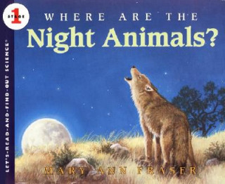 Carte Where Are the Night Animals? Mary Ann Fraser