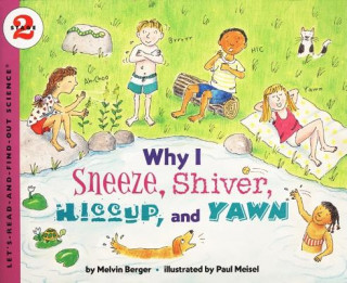 Carte Why I Sneeze, Shiver, Hiccup, and Yawn Melvin Berger
