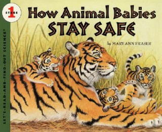 Könyv How Animal Babies Stay Safe Mary Ann Fraser