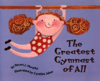 Kniha Greatest Gymnast of All Stuart J. Murphy