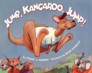 Kniha Jump, Kangaroo, Jump! Stuart J. Murphy