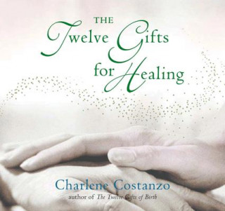 Carte The Twelve Gifts for Healing Alexis Seabrook
