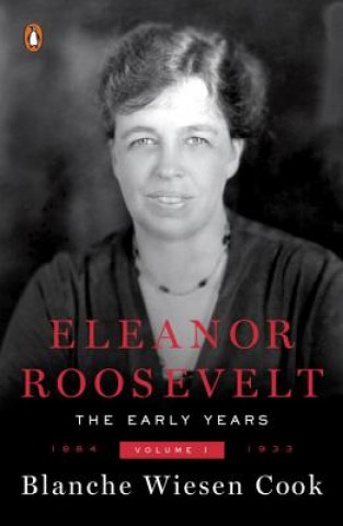 Book Eleanor Roosevelt, 1884-1933 Blanche Wiesen Cook