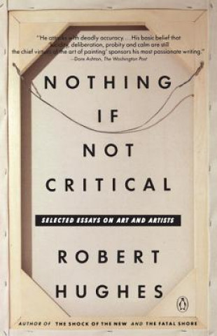 Könyv Nothing If Not Critical Robert Hughes
