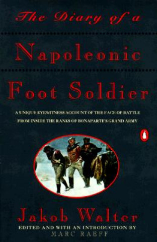 Livre The Diary of a Napoleonic Foot Soldier Jakob Walter