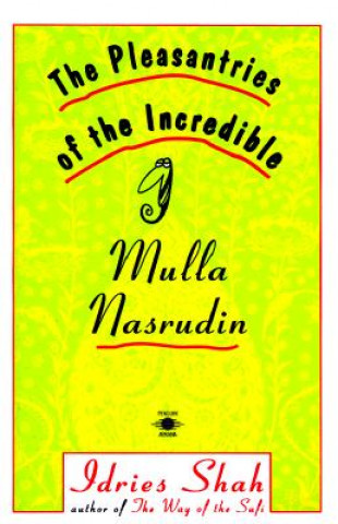 Knjiga The Pleasantries of the Incredible Mulla Nasrudin Idries Shah