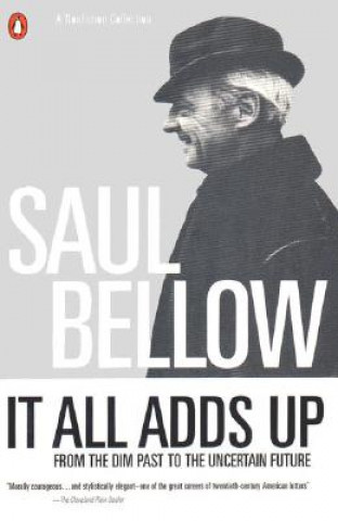 Carte It All Adds Up Saul Bellow