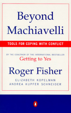 Kniha Beyond Machiavelli Roger Fisher