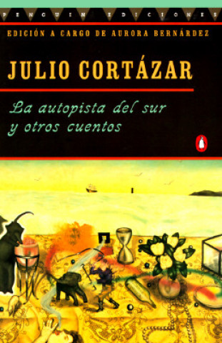 Książka LA Autopista Del Sur Y Otros Cuentos Julio Cortazar