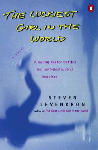 Kniha The Luckiest Girl in the World Steven Levenkron