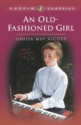 Książka An Old-Fashioned Girl Louisa May Alcott