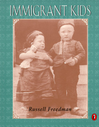 Kniha Immigrant Kids Russell Freedman