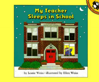 Könyv My Teacher Sleeps in School Leatie Weiss