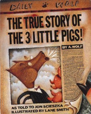 Carte True Story of the 3 Little Pigs Jon Scieszka