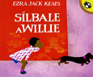Kniha Silbale a Willie/Whistle for Willie Ezra Jack Keats