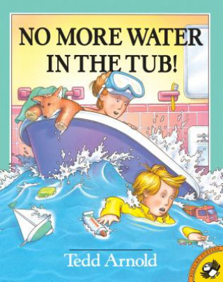Carte No More Water in the Tub! Tedd Arnold