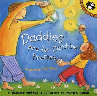 Kniha Daddies Are for Catching Fireflies Harriet Ziefert
