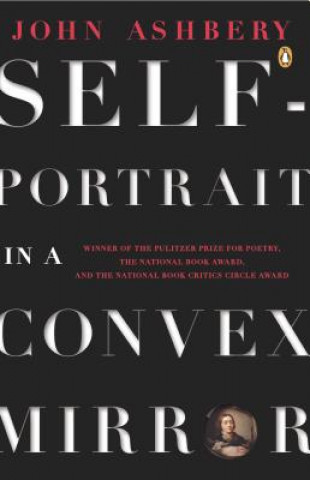 Könyv Ashbery John : Self-Portrait in A Convex Mirror(R/I) John Ashbery