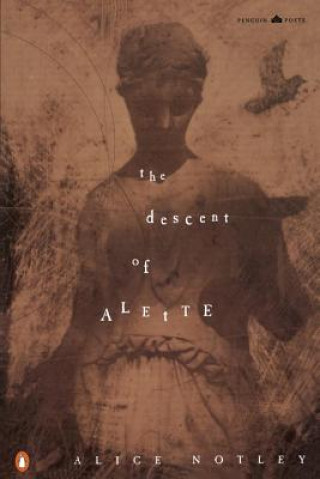 Carte The Descent of Alette Alice Notley