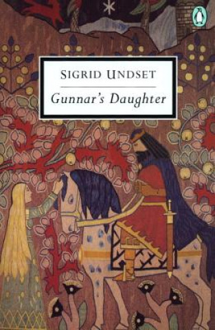 Carte Gunnar's Daughter Sigrid Undset