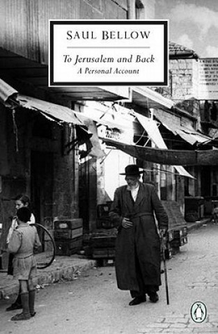 Kniha To Jerusalem and Back Saul Bellow