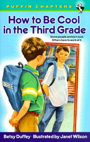 Книга How to be Cool in the Third Grade Betsy Duffey