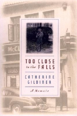 Carte Too Close to the Falls Catherine Gildiner