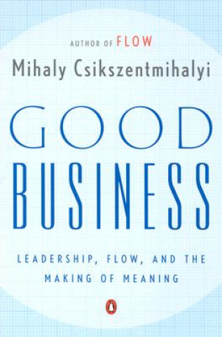Kniha Good Business Mihaly Csikszentmihalyi
