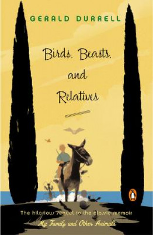 Könyv Birds, Beasts, and Relatives Gerald Malcolm Durrell
