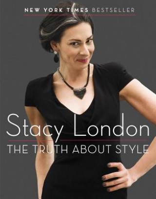 Könyv The Truth About Style Stacy London