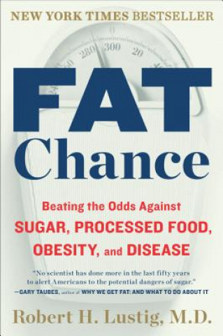 Kniha Fat Chance Robert H. Lustig