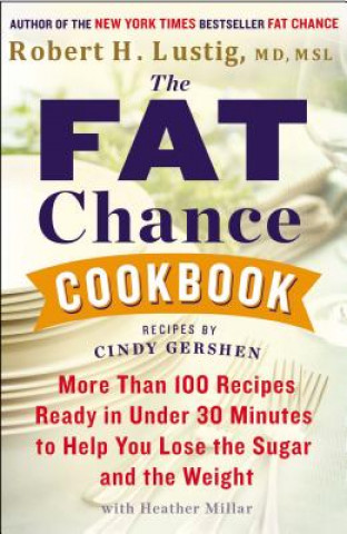 Könyv The Fat Chance Cookbook Robert H. Lustig