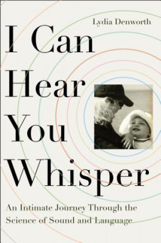 Książka I Can Hear You Whisper Lydia Denworth