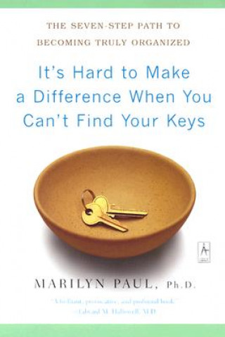 Knjiga It's Hard to Make a Difference When You Can't Find Your Keys Marilyn Paul