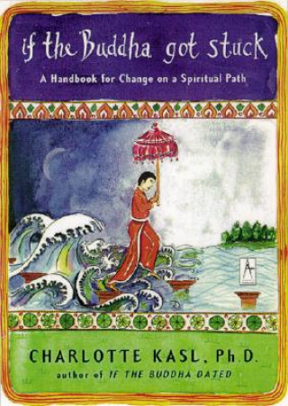 Βιβλίο If The Buddha Got Stuck Charlotte Davis Kasl